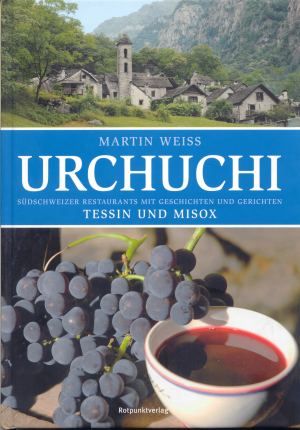 Urchuchi Tessin und Misox